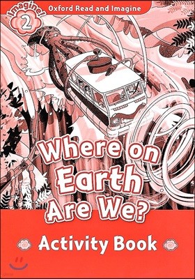 Oxford Read and Imagine: Level 2: Where on Earth Are We? Activity Book