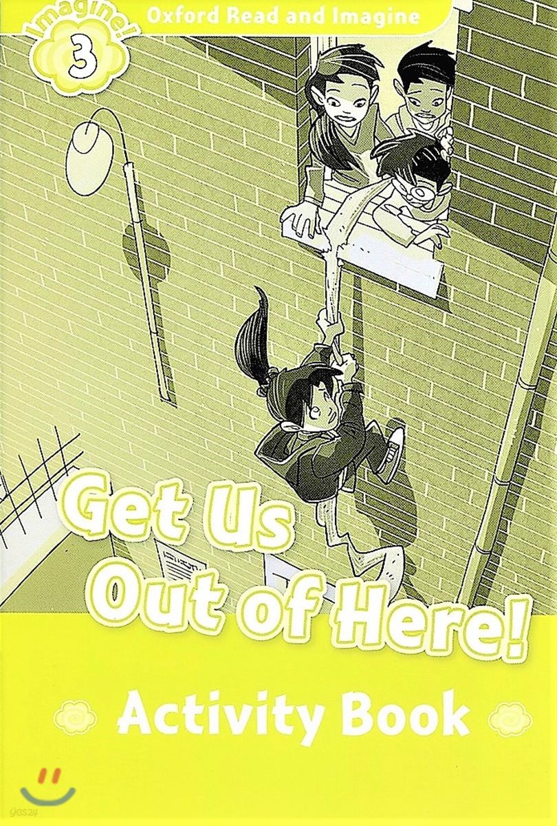 Oxford Read and Imagine: Level 3: Get Us Out of Here! Activity Book