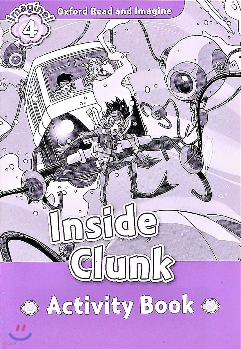 Oxford Read and Imagine: Level 4: Inside Clunk Activity Book