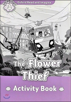 Oxford Read and Imagine: Level 4: The Flower Thief Activity Book