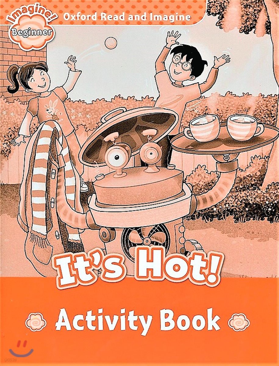 Oxford Read and Imagine: Beginner: It&#39;s Hot! Activity Book
