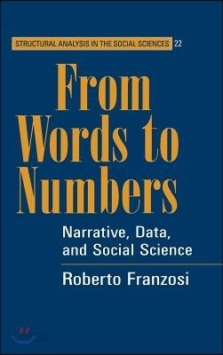 From Words to Numbers: Narrative, Data, and Social Science