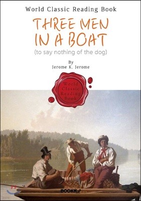 보트 위의 세 남자 : Three Men in a Boat (영문판)