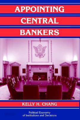 Appointing Central Bankers: The Politics of Monetary Policy in the United States and the European Monetary Union