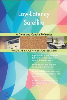 Low-Latency Satellite A Clear and Concise Reference