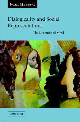 Dialogicality and Social Representations: The Dynamics of Mind