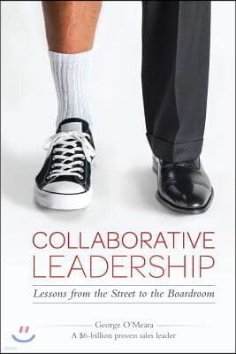 Collaborative Leadership (color): Lessons from the Street to the Boardroom