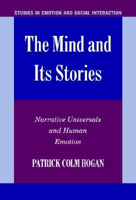 The Mind and Its Stories: Narrative Universals and Human Emotion