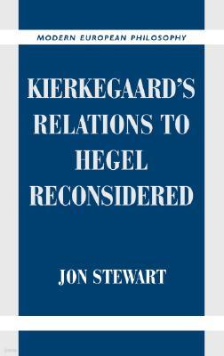 Kierkegaard's Relations to Hegel Reconsidered