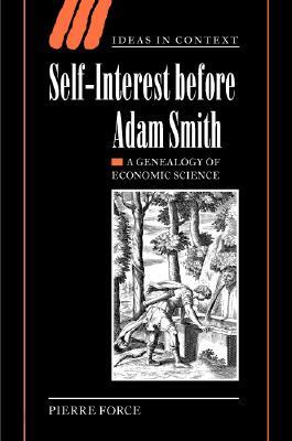 Self-Interest Before Adam Smith: A Genealogy of Economic Science