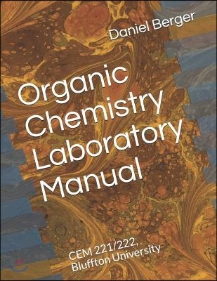 Organic Chemistry Laboratory Manual: Cem 221/222, Bluffton University