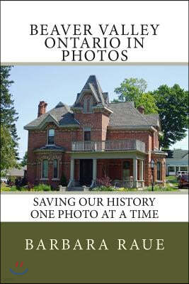 Beaver Valley Ontario in Photos: Saving Our History One Photo at a Time