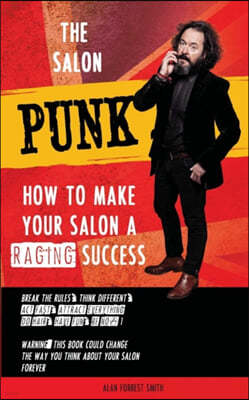 The Salon Punk: How To Make Your Salon a Raging Success