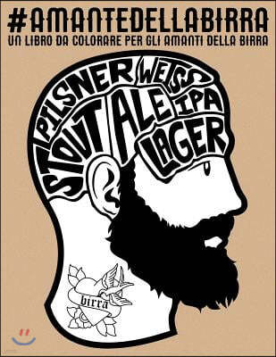 Amante della birra: Un libro da colorare per gli amanti della birra
