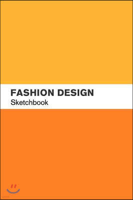 Fashion Design Sketchbook: Fashion Sketch Book with Lightly Drawn Figure Templates for Fashion Designers