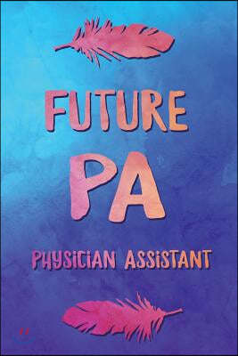 Future Pa Physician Assistant