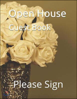 Open House Guest Book: Real Estate Professional Open House Guest Book with 30 Pages Containing 250 Signing Spaces for Guests