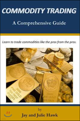 Commodity Trading: A Comprehensive Guide