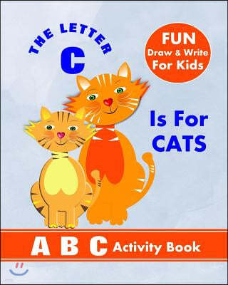 The Letter C Is for Cats: A B C Activity Book