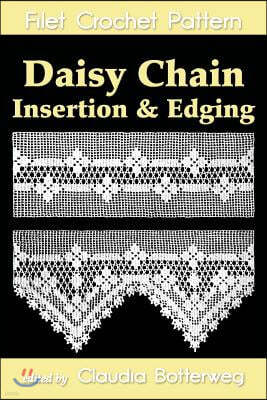 Daisy Chain Insertion & Edging Filet Crochet Pattern: Complete Instructions and Chart