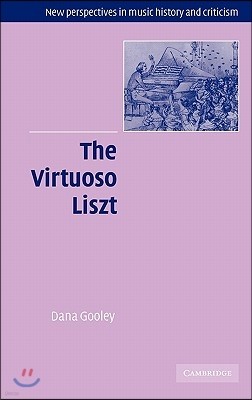 The Virtuoso Liszt