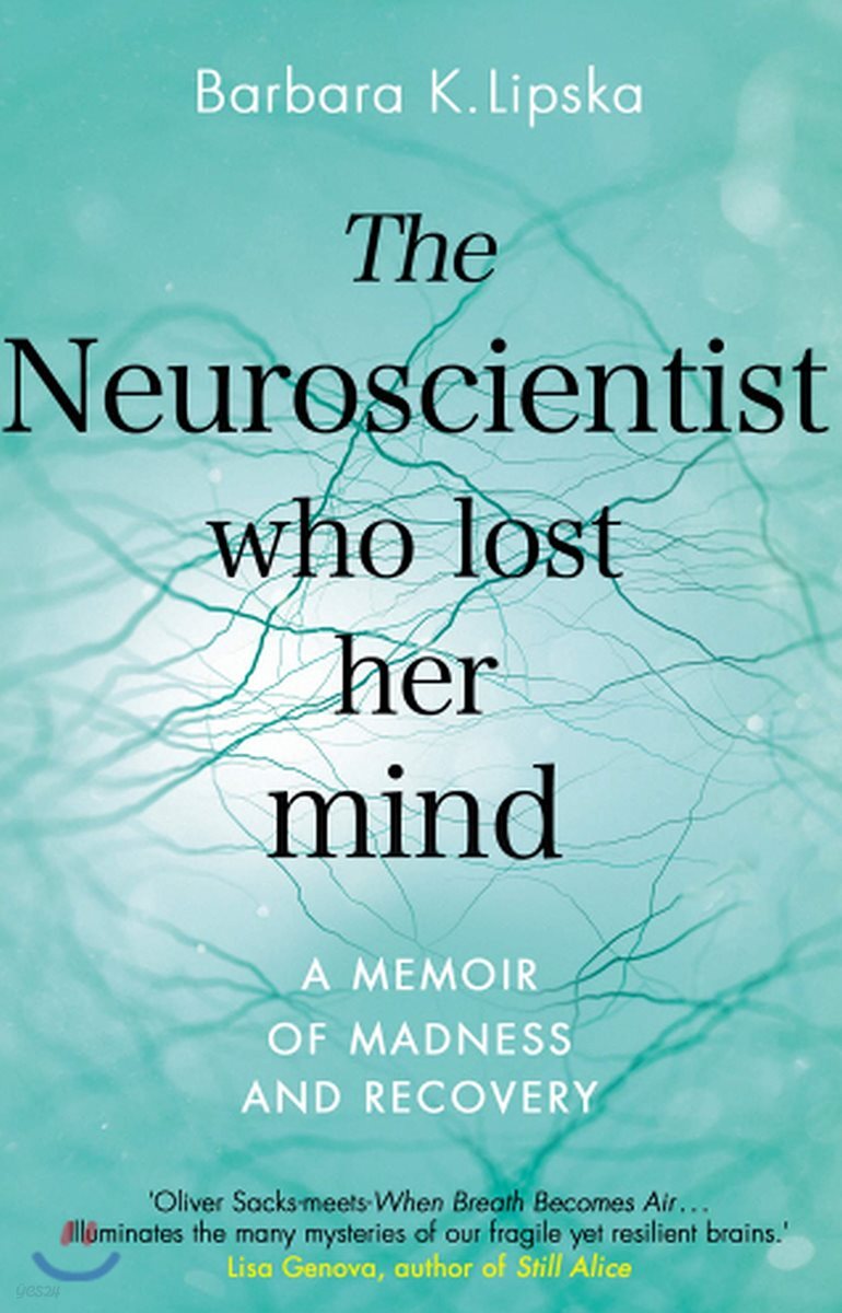 The Neuroscientist Who Lost Her Mind