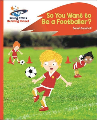 Reading Planet - So You Want to be a Footballer? - Orange: Rocket Phonics