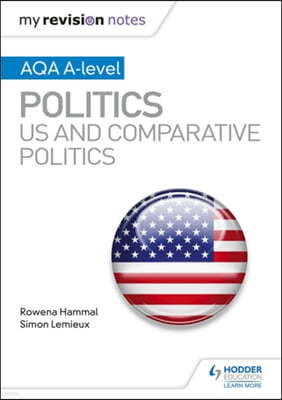 The My Revision Notes: AQA A-level Politics: US and Comparative Politics