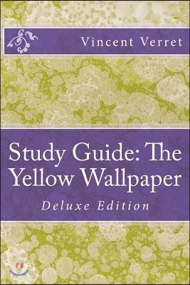 Study Guide: The Yellow Wallpaper: Deluxe Edition