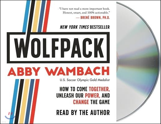 Wolfpack: How to Come Together, Unleash Our Power, and Change the Game