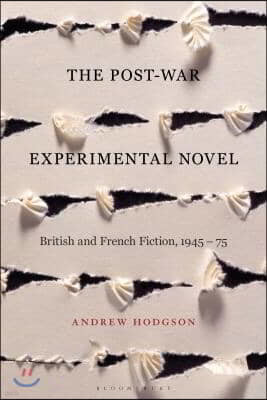 The Post-War Experimental Novel: British and French Fiction, 1945-75