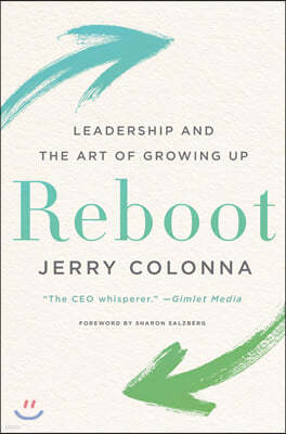 Reboot: Leadership and the Art of Growing Up