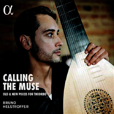 Bruno Helstroffer — 뮤즈를 부르며 - 테오르보를 위한 음악 (Calling The Muse - Old & New Pieces for Theorbo) - Bruno Helstroffer 앨범 커버