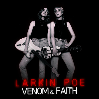 Larkin Poe — Venom & Faith 앨범 커버