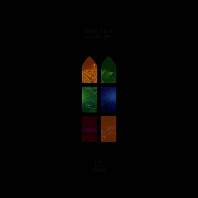 Jason Isbell & The 400 Unit — Live From The Ryman 앨범 커버
