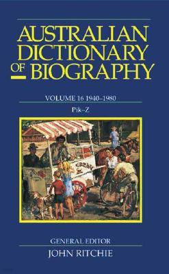 Australian Dictionary of Biography V16: 1940-1980, Pik-Z Volume 16