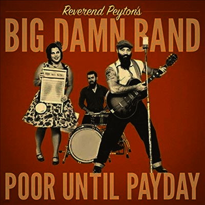 Reverend Peyton's Big Damn Band — Poor Until Payday 앨범 커버