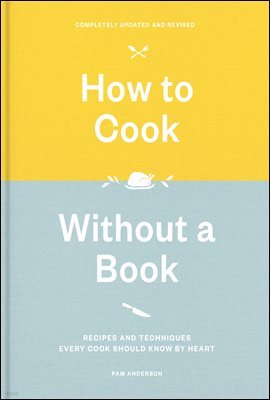 How to Cook Without a Book, Completely Updated and Revised