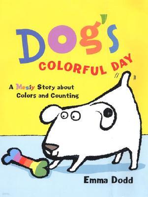 Dog's Colorful Day: A Messy Story about Colors and Counting