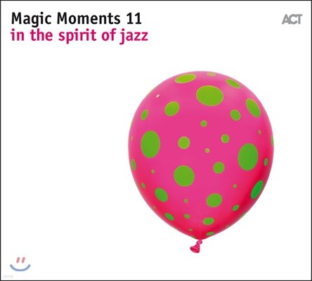 2018 ACT ̺ Ʈ  Ʈ  (Magic Moments 11 - In The Spirit Of Jazz)