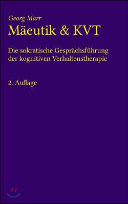 Maeutik und KVT: Die sokratische Gesprachsfuhrung der kognitiven Verhaltenstherapie