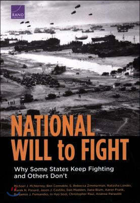 National Will to Fight: Why Some States Keep Fighting and Others Don't