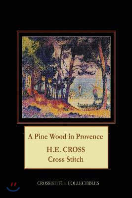 A Pine Wood in Provence: H.E. Cross cross stitch pattern