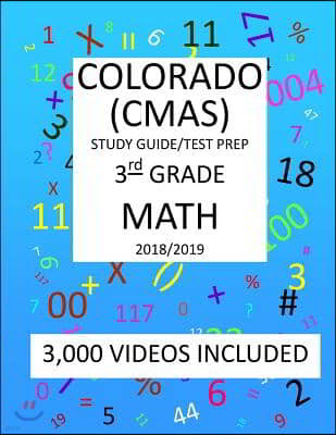 3rd Grade COLORADO CMAS, 2019 MATH, Test Prep: 3rd Grade COLORADO MEASURES of ACADEMIC SUCCESS 2019 MATH Test Prep/Study Guide