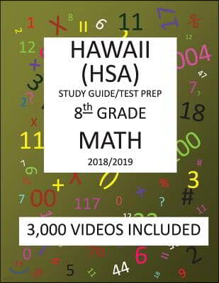 8th Grade HAWAII HSA, 2019 MATH, Test Prep: : 8th Grade HAWAII STATE ASSESSMENT 2019 MATH Test Prep/Study Guide