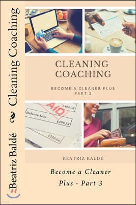 Cleaning Coaching: Become a Cleaner Plus - Part 3