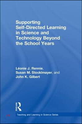 Supporting Self-Directed Learning in Science and Technology Beyond the School Years