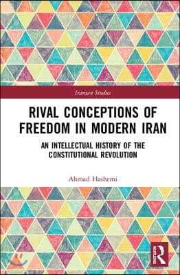 Rival Conceptions of Freedom in Modern Iran