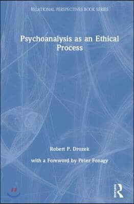 Psychoanalysis as an Ethical Process