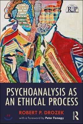 Psychoanalysis as an Ethical Process